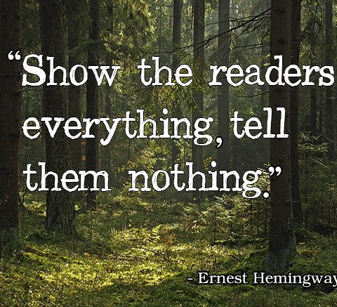 Show the reader everything tell them nothing